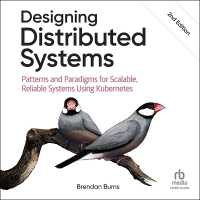Designing Distributed Systems : Patterns and Paradigms for Scalable, Reliable Systems Using Kubernetes, 2nd Edition