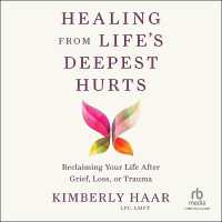 Healing from Life's Deepest Hurts : Reclaiming Your Life after Grief, Loss, or Trauma