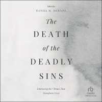 The Death of the Deadly Sins : Embracing the Virtues That Transform Lives