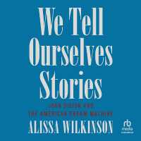 We Tell Ourselves Stories : Joan Didion and the American Dream Machine