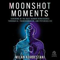 Moonshot Moments : Ushering in the Next Human Renaissance through Ai, Transhumanism, and Psychedelics