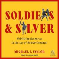 Soldiers and Silver : Mobilizing Resources in the Age of Roman Conquest