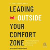 Leading Outside Your Comfort Zone : The Surprising Psychology of Resilience, Growth, and Well-Being