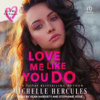Love Me Like You Do : A Love Me, I'm Famous Novel