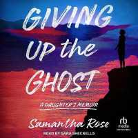 Giving Up the Ghost : A Daughter's Memoir