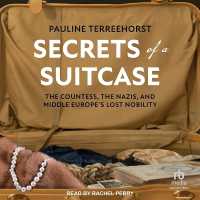 Secrets of a Suitcase : The Countess, the Nazis, and Middle Europe's Lost Nobility