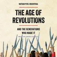 The Age of Revolutions : And the Generations Who Made It