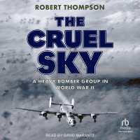 The Cruel Sky : A Heavy Bomber Group in World War II