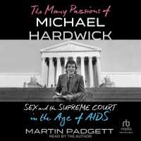 The Many Passions of Michael Hardwick : Sex and the Supreme Court in the Age of AIDS