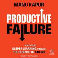 Productive Failure : Unlocking Deeper Learning through the Science of Failing