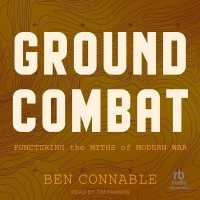 Ground Combat : Puncturing the Myths of Modern War