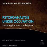 Psychoanalysis under Occupation : Practicing Resistance in Palestine