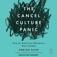 The Cancel Culture Panic : How an American Obsession Went Global