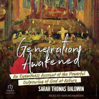 Generation Awakened : An Eyewitness Account of the Powerful Outpouring of God at Asbury