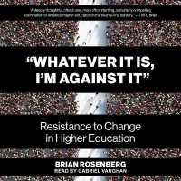 Whatever It Is, I'm against It : Resistance to Change in Higher Education