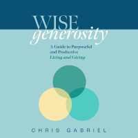 Wisegenerosity : A Guide for Purposeful and Practical Living and Giving