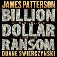 Billion-Dollar Ransom : A Thriller