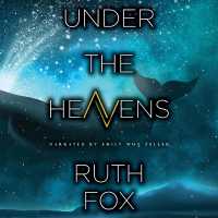Under the Heavens (Ark Trilogy)