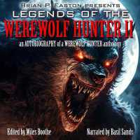 Legends of the Werewolf Hunter, Volume 2 : An Autobiography of a Werewolf Hunter Anthology (Legends of the Werewolf Hunter) （2ND）