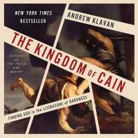 The Kingdom of Cain : Finding God in the Literature of Darkness
