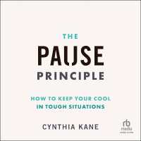 The Pause Principle : How to Keep Your Cool in Tough Situations