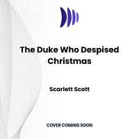 The Duke Who Despised Christmas (Christmas Dukes)