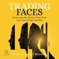 Trading Faces : Removing the Masks That Hide Your God-Given Identity