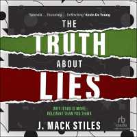 The Truth about Lies : Why Jesus Is More Relevant than You Think