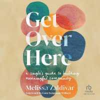 Get over Here : A Single's Guide to Building Meaningful Community