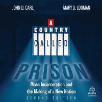 A Country Called Prison : Mass Incarceration and the Making of a New Nation, Second Edition