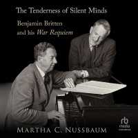 The Tenderness of Silent Minds : Benjamin Britten and His War Requiem