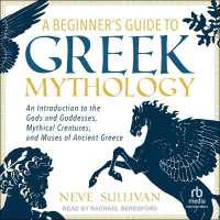 A Beginner's Guide to Greek Mythology : An Introduction to the Gods and Goddesses, Mythical Creatures, and Muses of Ancient Greece