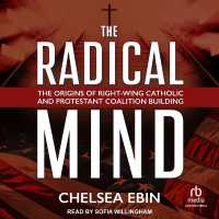 The Radical Mind : The Origins of Right-Wing Catholic and Protestant Coalition Building