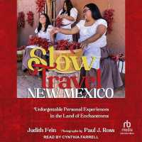 Slow Travel New Mexico : Unforgettable Personal Experiences in the Land of Enchantment