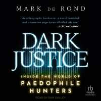 Dark Justice : Inside the World of Paedophile Hunters