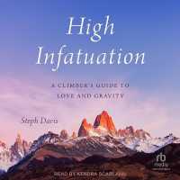 High Infatuation : A Climber's Guide to Love and Gravity