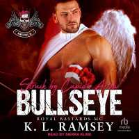 Bullseye : Struck by Cupid's Arrow: Royal Bastards MC: Huntsville Chapter