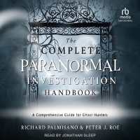 The Complete Paranormal Investigation Handbook : A Definitive Guide for Ghost Hunters