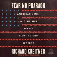 Fear No Pharaoh : American Jews, the Civil War, and the Fight to End Slavery