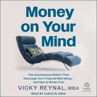Money on Your Mind : The Unconscious Beliefs That Sabotage Your Financial Well-Being--and How to Break Free