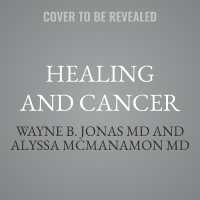 Healing and Cancer : A Guide to Whole Person Care