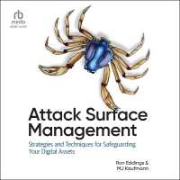 Attack Surface Management : Strategies and Techniques for Safeguarding Your Digital Assets