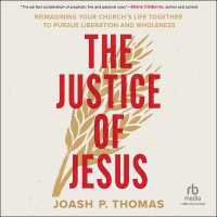 The Justice of Jesus : Reimagining Your Church's Life Together to Pursue Liberation and Wholeness