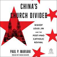 China's Church Divided : Bishop Louis Jin and the Post-Mao Catholic Revival