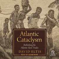 Atlantic Cataclysm : Rethinking the Atlantic Slave Trades