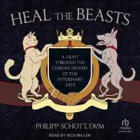 Heal the Beasts : A Jaunt through the Curious History of the Veterinary Arts