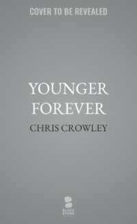Younger Forever : A Superager's Guide to Life after 50