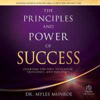 The Principles and Power of Success : Charting the Path to Purpose, Excellence, and Influence