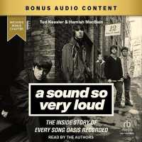 A Sound So Very Loud : The inside Story of Every Song Oasis Recorded