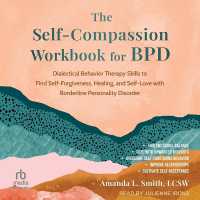 The Self-Compassion Workbook for Bpd : Dialectical Behavior Therapy Skills to Find Self-Forgiveness, Healing, and Self-Love with Borderline Personality Disorder